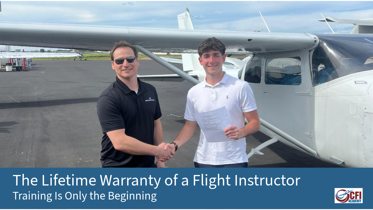 Two flight instructors stand smiling and shaking hands in front of a small airplane on an airport tarmac; one holds a paper. A banner reads, “The Lifetime Warranty of a Flight Instructor. Training Is Only the Beginning.” Embracing aviation mentoring at CFI Academy. - CFI Academy