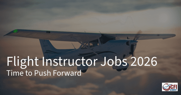 A small single-engine airplane flying in the sky at sunset with text overlay: Flight Instructor Jobs 2026 – Time to Push Forward. CFI Academy logo in the corner highlights the pilot career outlook 2026 amid airline hiring slowdown. - CFI Academy